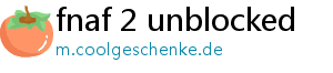 fnaf 2 unblocked